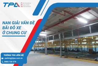 Nan giải vấn đề bãi đỗ xe cho chung cư, giải pháp bãi đỗ xe tự động có tốt nhất?